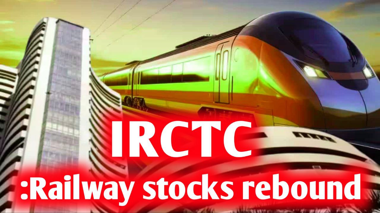 IRCTC Railway stocks rebound